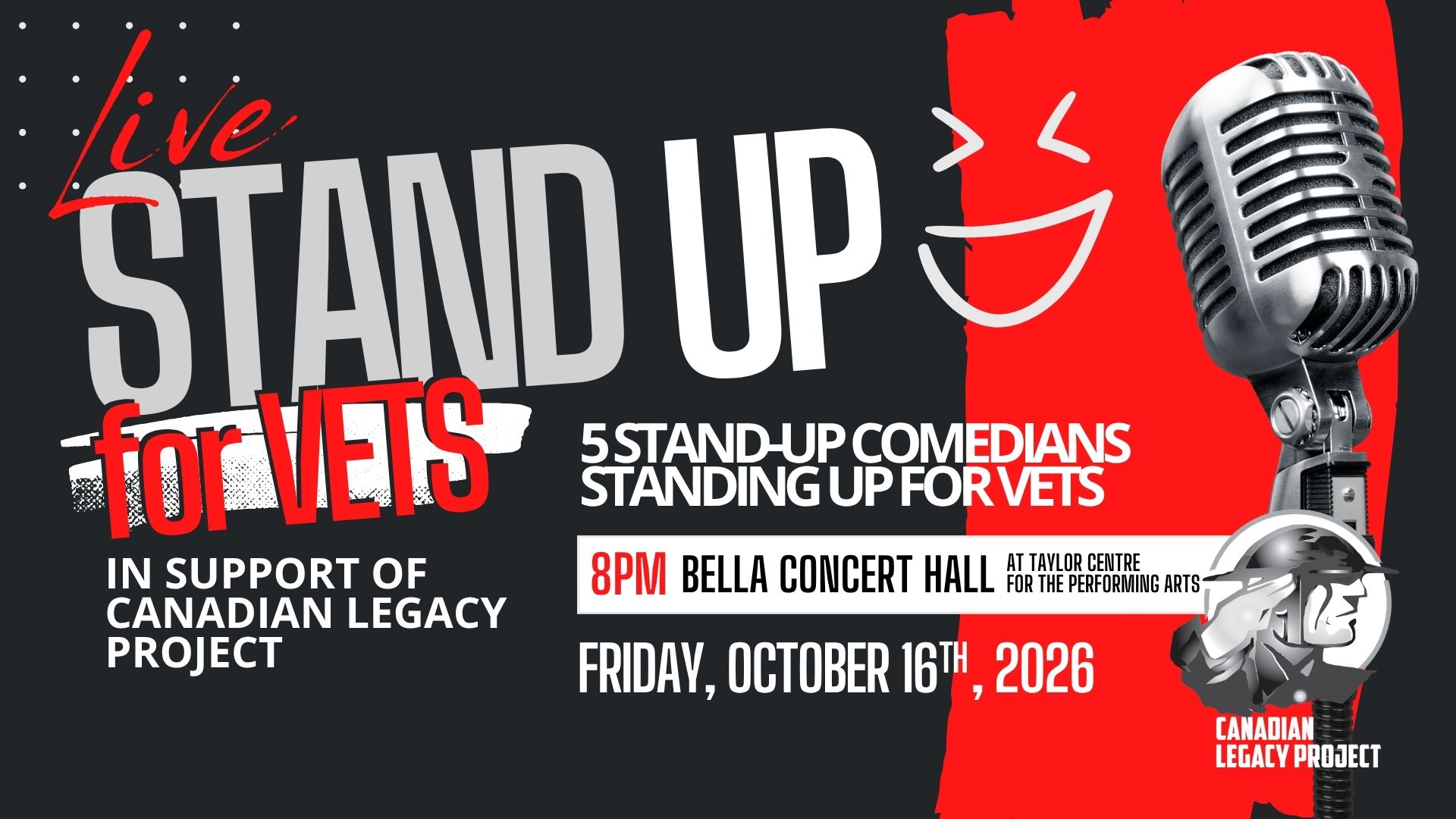 Stand Up For Vets poster: five stand-up comedians, 8 p.m., Bella Concert Hall at Taylor Centre for the Performing Arts, Friday, October 16, 2026, in support of the Canadian Legacy Project.